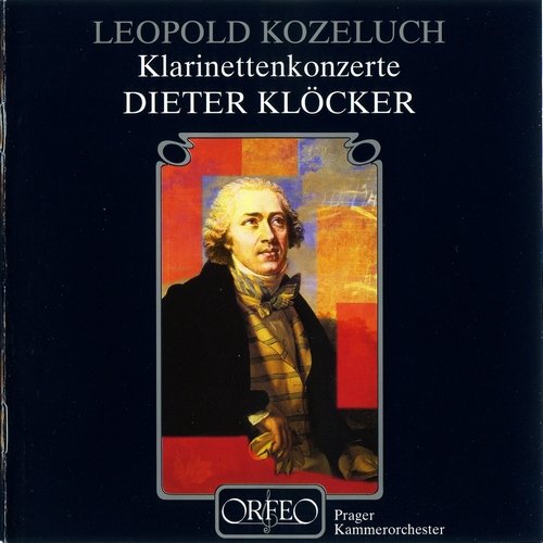 Dieter Klocker, Prager Kammerorchester, Milan Lajcik - Leopold Kozeluch - Clarinet Concertos & Sonate (2006)