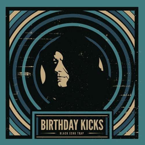 Birthday Kicks - Black Echo Trap (Deluxe Edition) (2016)