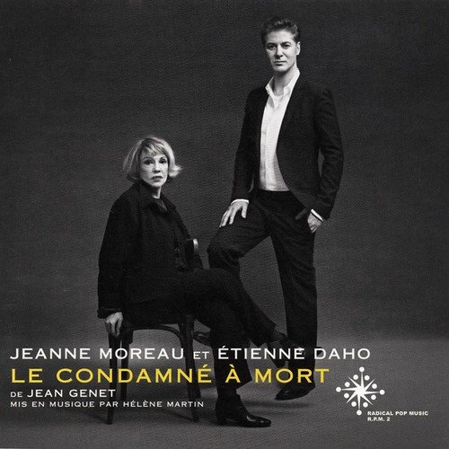 Jeanne Moreau & Étienne Daho - Le Condamné à Mort (2010)