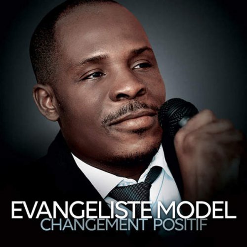 Evangéliste Model - Changement positif (2016)