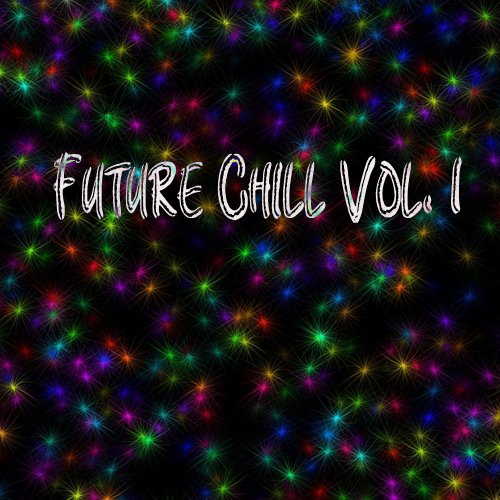 VA - Future Chill, Vol. 1 (2016)