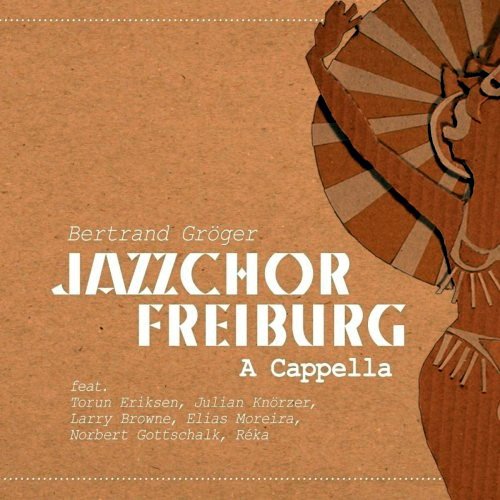 Jazzchor Freiburg - A Cappella (2012)