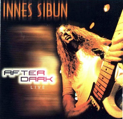Innes Sibun -  After Dark Live (1999)