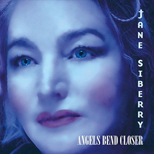 Jane Siberry - Angels Bend Closer (2016)