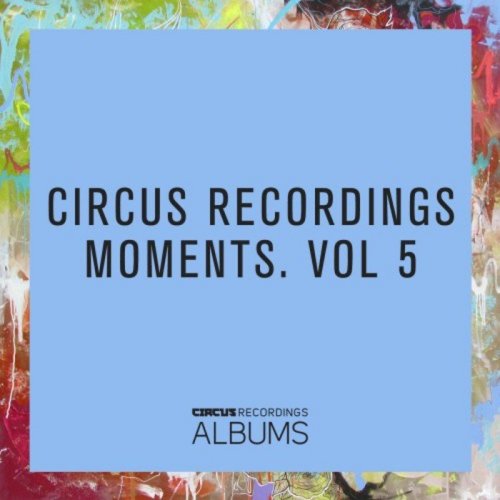 VA - Circus Recordings Moments Vol 5 (2016)