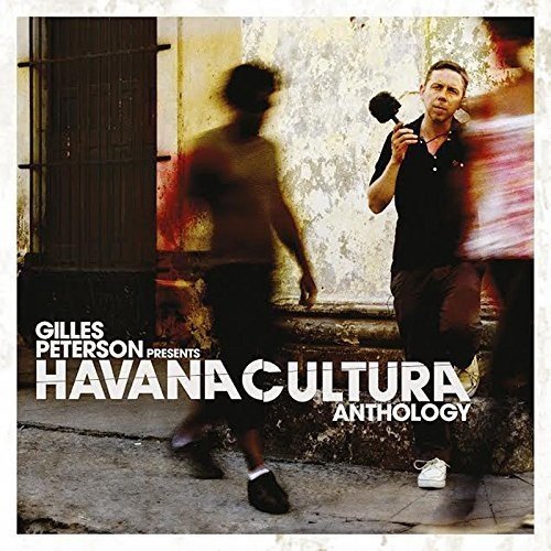 VA - Gilles Peterson Presents Havana Cultura Anthology (2016)