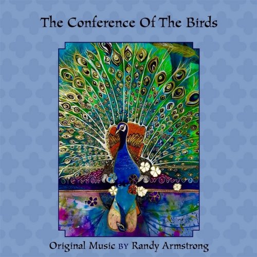 Randy Armstrong - The Conference of the Birds (2016)