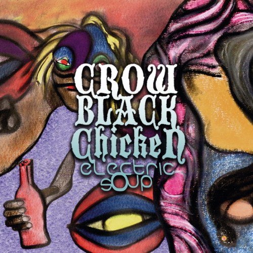 Crow Black Chicken - Electric Soup (2012) CD Rip