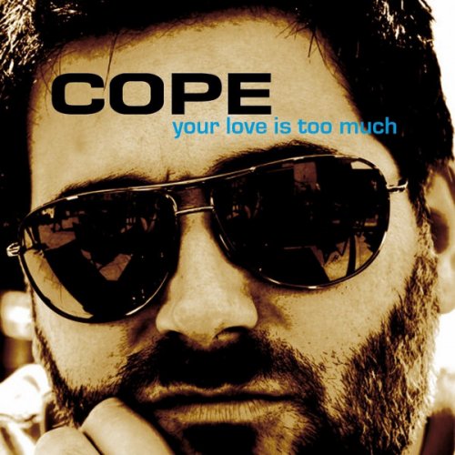 Cope - Your Love Is Too Much (2009)