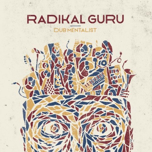 Radikal Guru - Dub Mentalist (2016)