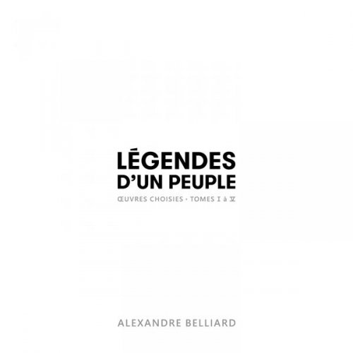 Alexandre Belliard - Légendes d'un peuple (Oeuvres choisies - Tomes I à V) (2016) [Hi-Res]