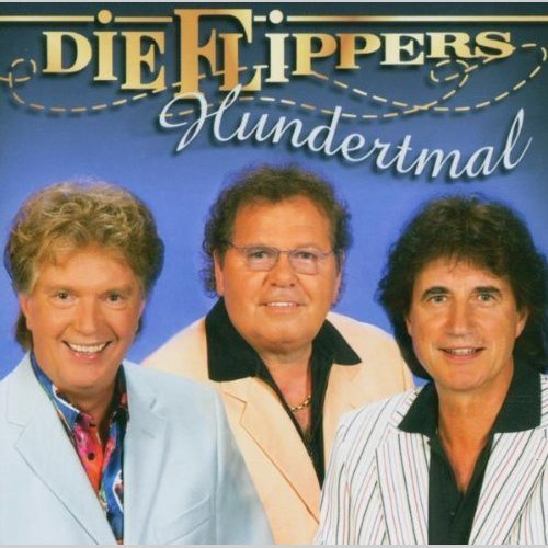 Die Flippers - Hundertmal (2005)