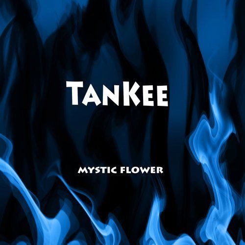 Tankee - Mystic Flower (2016)