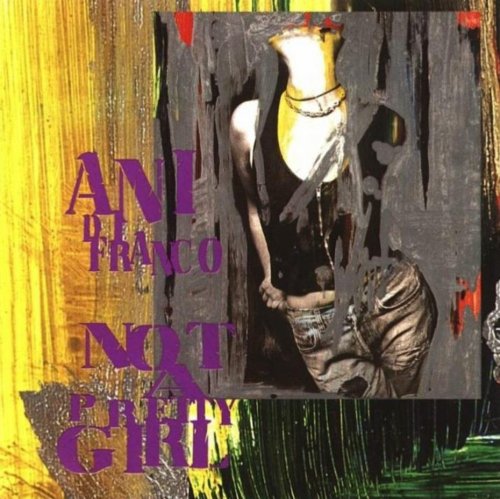 Ani DiFranco - Not A Pretty Girl (1995)