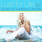 VA - Lust For Life, 2016 Edition (Music For A Relaxed Lifestyle) (2016)