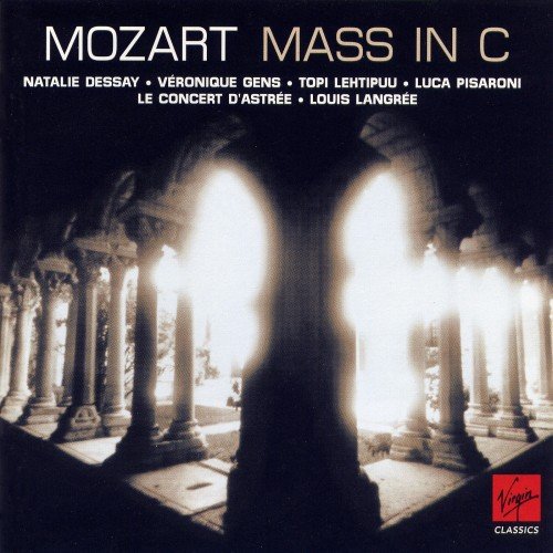 Le Concert d'Astree, Louis Langree - Mozart - Mass In C Minor (2006)