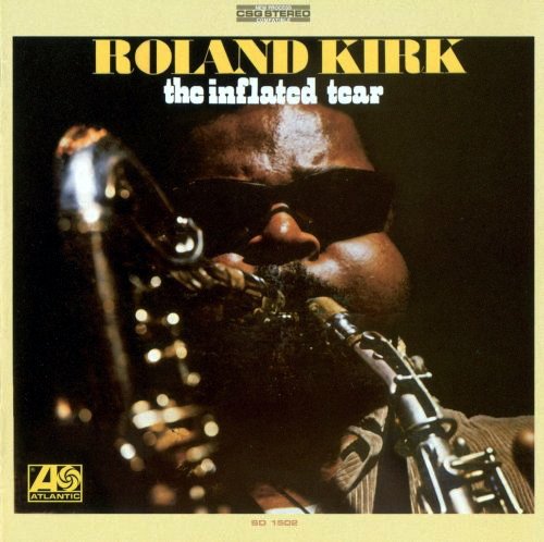 Roland Kirk - The Inflated Tear (2002)