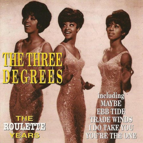 The Three Degrees - The Roulette Years (1970-72) 1995