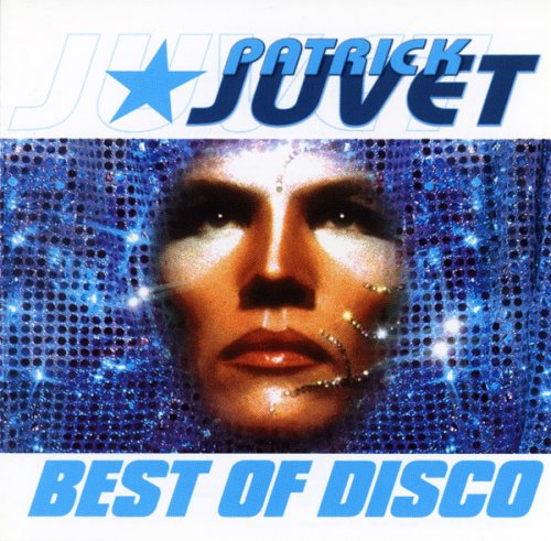 Patrick Juvet - The Best Of Disco (2000)