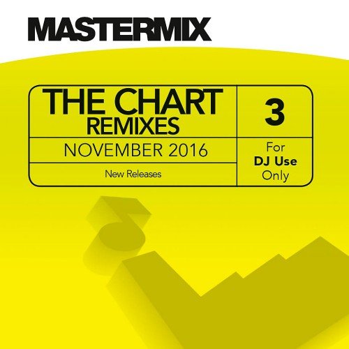 VA - Mastermix The Chart Remixes Vol. 3, November 2016 (2016)