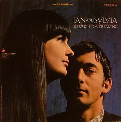 Ian & Sylvia - So Much for Dreaming (1967)