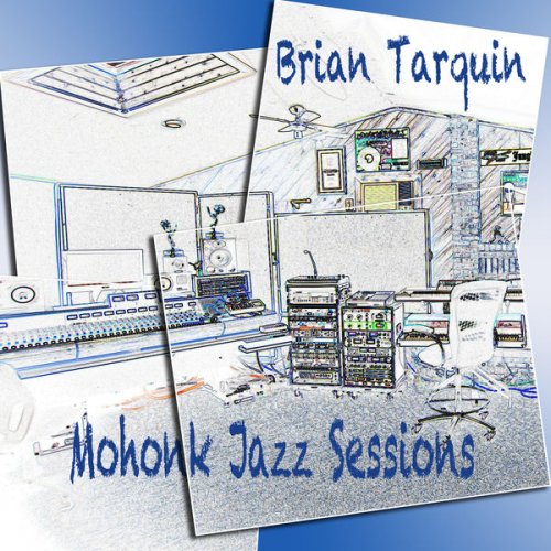 Brian Tarquin - Mohonk Jazz Sessions (2016)