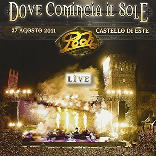Pooh - Dove Comincia Il Sole: Live 27 Agosto 2011 (2011)