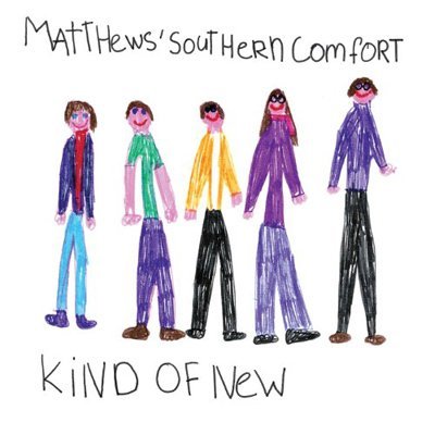 Matthews' Southern Comfort - Kind Of New (2011)