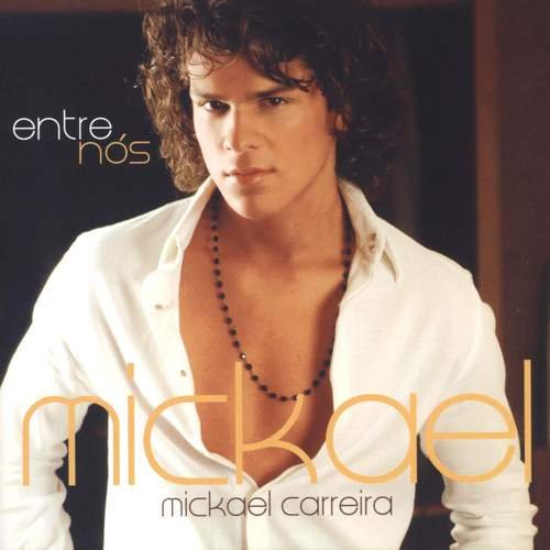 Mickael Carreira - Entre Nós (2007)
