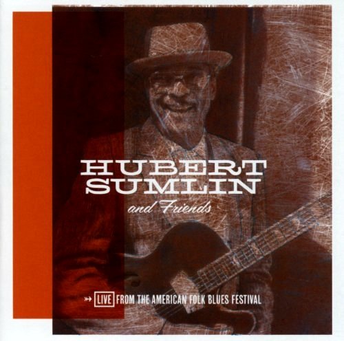 Hubert Sumlin and Friends - Live From The American Folk Blues Festival (2013)