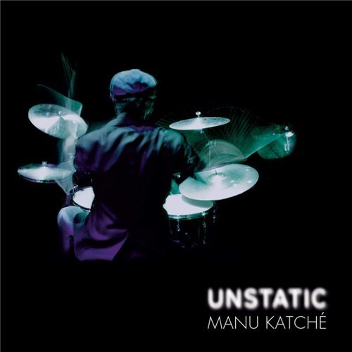 Manu Katche - Unstatic (2016) [Hi-Res]