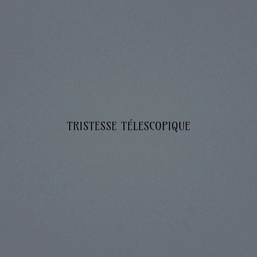 Oskar Schuster - Tristesse Telescopique (2015)