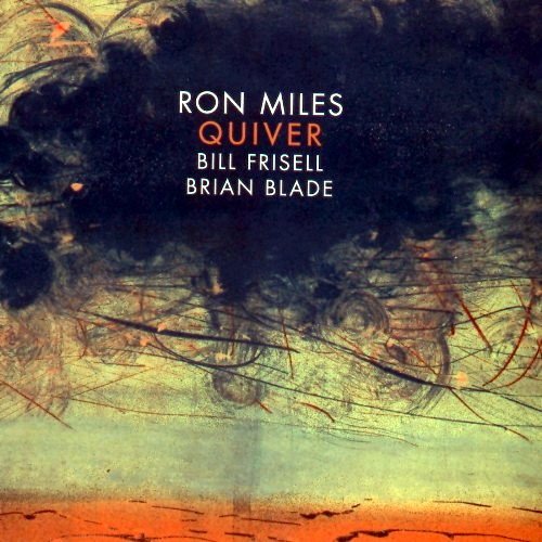 Ron Miles, Bill Frisell & Brian Blade - Quiver (2012)