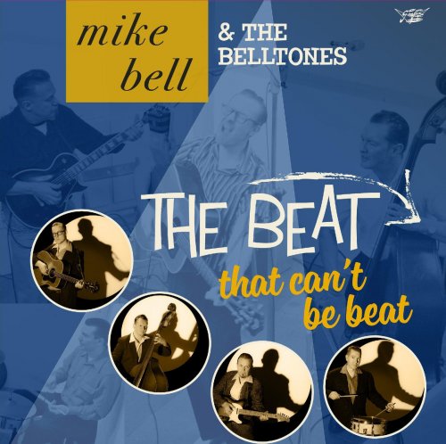 Mike Bell & The Belltones - The Beat That Can’t Be Beat (2016)