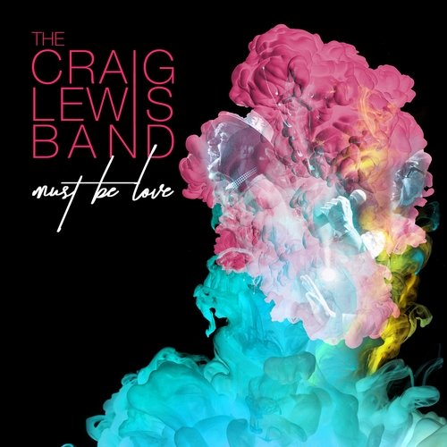 The Craiglewis Band - Must Be Love (2016)