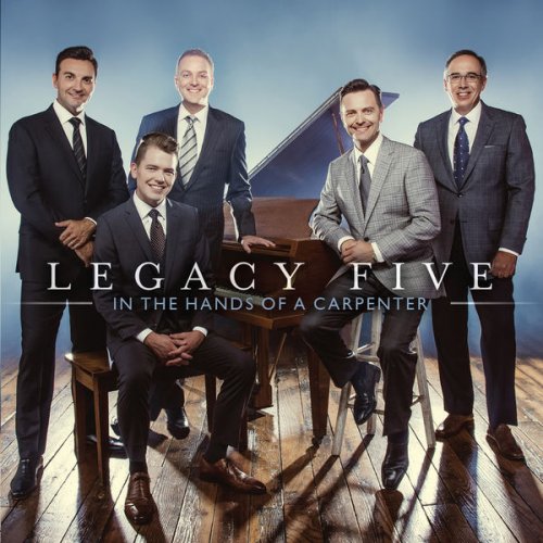 Legacy Five - In The Hands Of A Carpenter (2016)