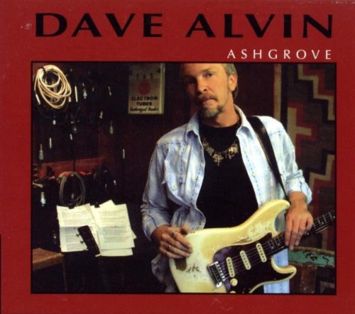 Dave Alvin - Ashgrove (2004)