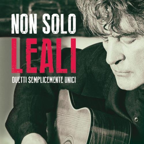 Fausto Leali - Non solo Leali: Duetti Semplicemente Unici (2016)