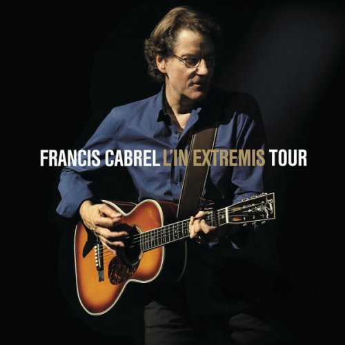 Francis Cabrel - L'In Extremis Tour (Live) (2016) [Hi-Res]