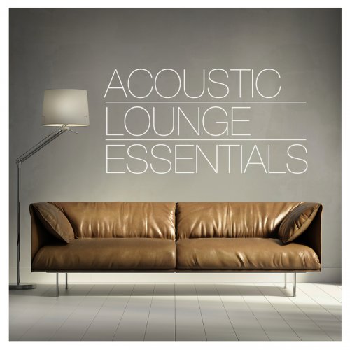 VA - Acoustic Lounge Essentials (2014) FLAC