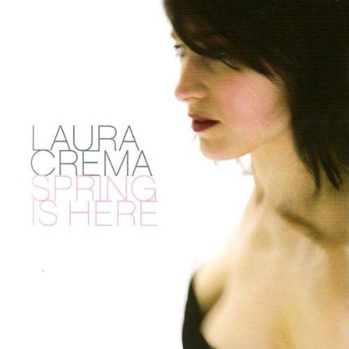 Laura Crema - Spring Is Here (2007)