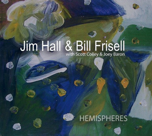 Jim Hall & Bill Frisell - Hemispheres (2008)