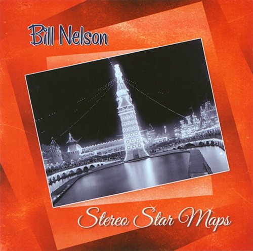 Bill Nelson - Stereo Star Maps (2014)
