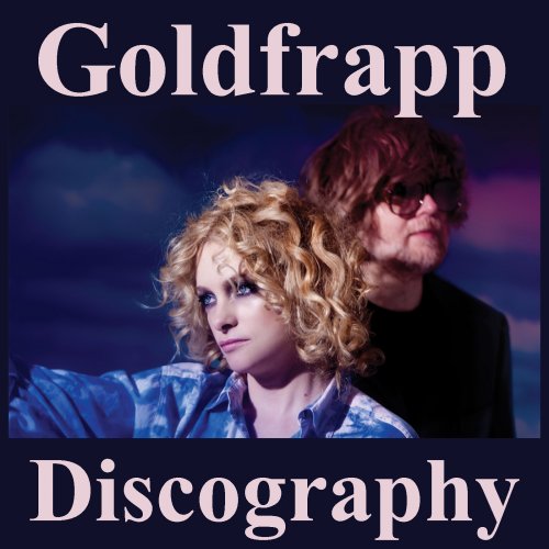 Goldfrapp - Discography (2000-2013) Mp3 + Lossless