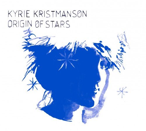 Kyrie Kristmanson - Origin Of Stars (2010)