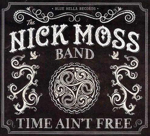 The Nick Moss Band - Time Ain't Free (2014)