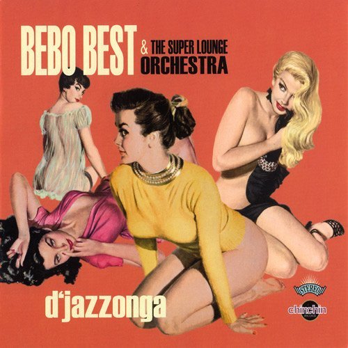 Bebo Best & The Super Lounge Orchestra - D'jazzonga (2008)