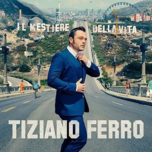 Tiziano Ferro - Il Mestiere Della Vita (2016) Lossless