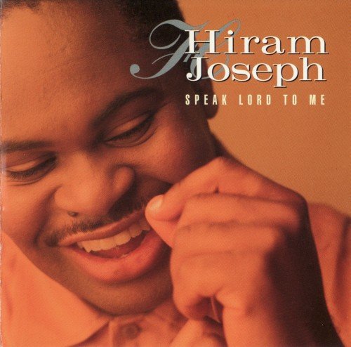 Hiram Joseph - Speak Lord To Me (1997)