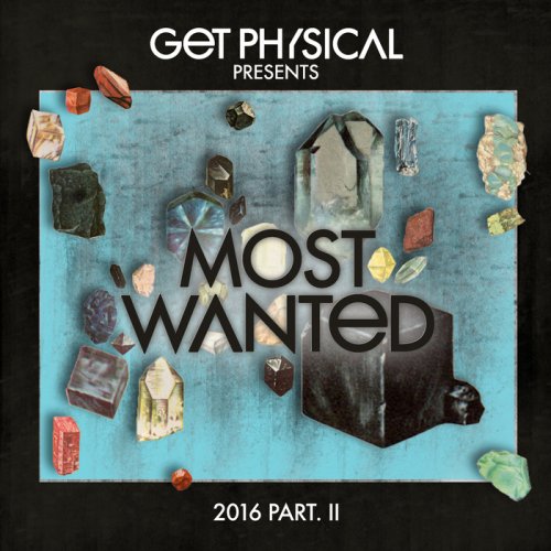 VA - Get Physical Music Presents Most Wanted 2016, Pt II  (2016)